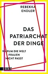 Kartonierter Einband (Kt) Das Patriarchat der Dinge von Rebekka Endler