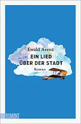 Kartonierter Einband Ein Lied über der Stadt von Ewald Arenz
