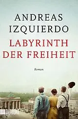 Kartonierter Einband Labyrinth der Freiheit von Andreas Izquierdo