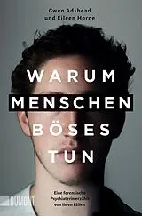 Kartonierter Einband Warum Menschen Böses tun von Gwen Adshead, Eileen Horne