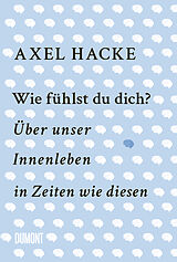  Wie fühlst du dich? von Axel Hacke