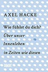 Fester Einband Wie fühlst du dich? von Axel Hacke