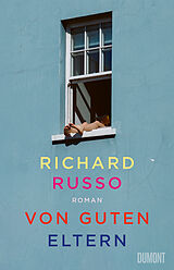 Fester Einband Von guten Eltern von Richard Russo