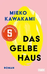 Fester Einband Das gelbe Haus von Mieko Kawakami