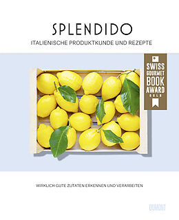 Fester Einband Splendido. Italienische Produktkunde und Rezepte von Juri Gottschall, Mercedes Lauenstein