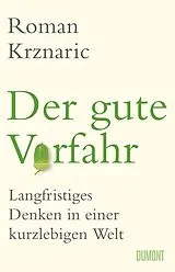 Fester Einband Der gute Vorfahr von Roman Krznaric