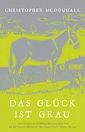 E-Book (epub) Das Glück ist grau von Christopher McDougall