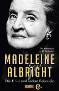 E-Book (epub) Die Hölle und andere Reiseziele von Madeleine Albright