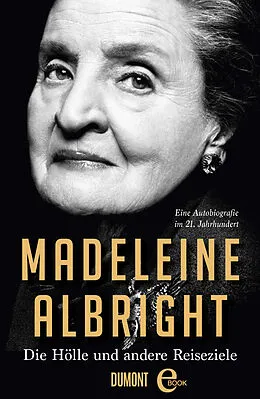 E-Book (epub) Die Hölle und andere Reiseziele von Madeleine Albright