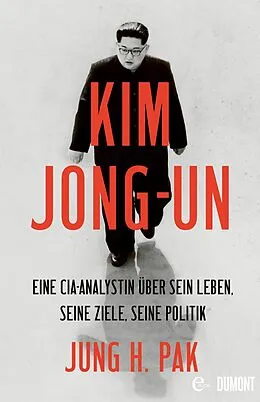 E-Book (epub) Kim Jong-un von Jung H. Pak