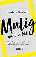 E-Book (epub) Mutig, nicht perfekt von Reshma Saujani