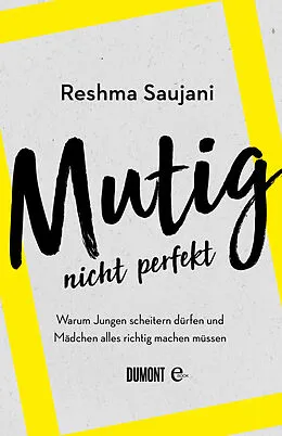 E-Book (epub) Mutig, nicht perfekt von Reshma Saujani