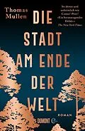 E-Book (epub) Die Stadt am Ende der Welt von Thomas Mullen