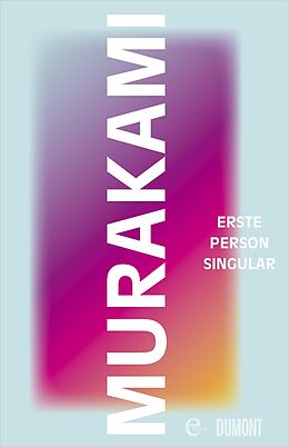 E-Book (epub) Erste Person Singular von Haruki Murakami