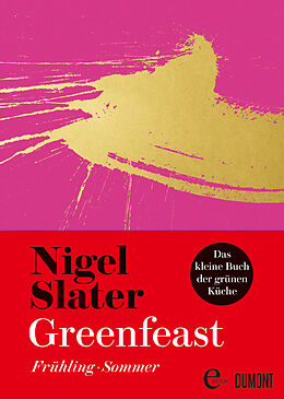 E-Book (epub) Greenfeast: Frühling / Sommer von Nigel Slater