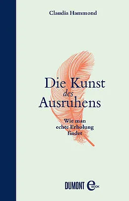 E-Book (epub) Die Kunst des Ausruhens von Claudia Hammond