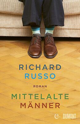 E-Book (epub) Mittelalte Männer von Richard Russo