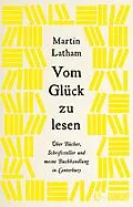 E-Book (epub) Vom Glück zu lesen von Martin Latham