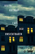 E-Book (epub) Café der Unsichtbaren von Judith Kuckart