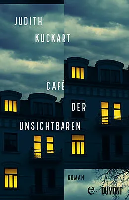 E-Book (epub) Café der Unsichtbaren von Judith Kuckart
