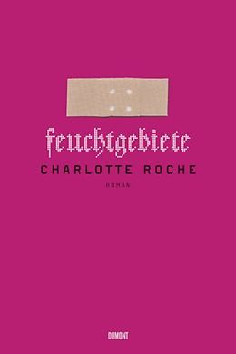 Kartonierter Einband Feuchtgebiete von Charlotte Roche