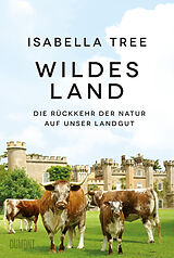 Fester Einband Wildes Land von Isabella Tree