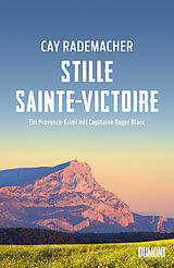 Kartonierter Einband Stille Sainte-Victoire von Cay Rademacher