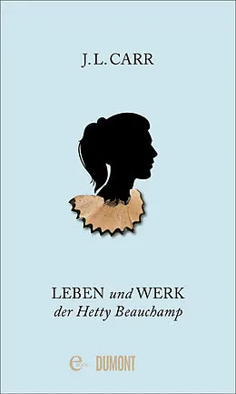 E-Book (epub) Leben und Werk der Hetty Beauchamp von J.L. Carr