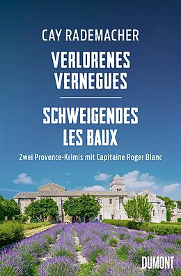 E-Book (epub) Verlorenes Vernègues / Schweigendes Les Baux von Cay Rademacher