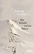 E-Book (epub) Die Schuhe meines Vaters von Andreas Schäfer