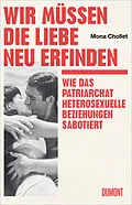 E-Book (epub) Wir müssen die Liebe neu erfinden von Mona Chollet