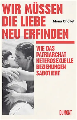 E-Book (epub) Wir müssen die Liebe neu erfinden von Mona Chollet