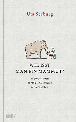 E-Book (epub) Wie isst man ein Mammut? von Uta Seeburg