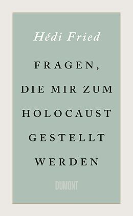 Fester Einband Fragen, die mir zum Holocaust gestellt werden von Hédi Fried