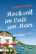 E-Book (epub) Hochzeit im Café am Meer von Phillipa Ashley