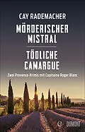 E-Book (epub) Mörderischer Mistral / Tödliche Camargue von Cay Rademacher