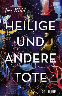 E-Book (epub) Heilige und andere Tote von Jess Kidd