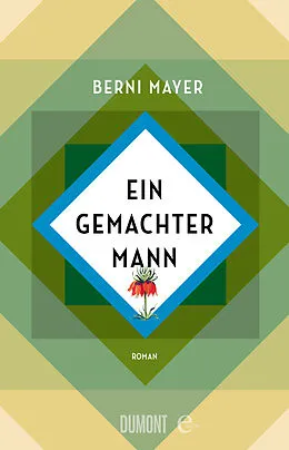 E-Book (epub) Ein gemachter Mann von Berni Mayer