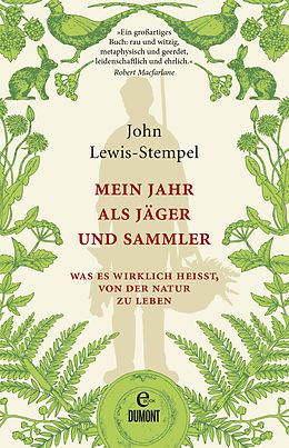 E-Book (epub) Mein Jahr als Jäger und Sammler von John Lewis-Stempel