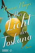 E-Book (epub) Das Licht der Toskana von Frances Mayes