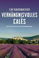 E-Book (epub) Verhängnisvolles Calès von Cay Rademacher