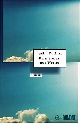 E-Book (epub) Kein Sturm, nur Wetter von Judith Kuckart