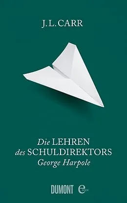 E-Book (epub) Die Lehren des Schuldirektors George Harpole von J.L. Carr