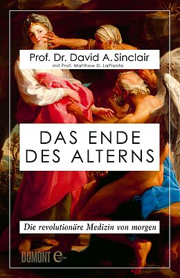 E-Book (epub) Das Ende des Alterns von Prof. Dr. David A. Sinclair, Prof. Matthew D. LaPlante
