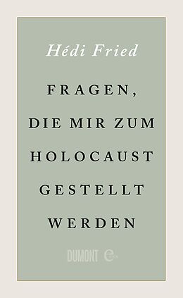 E-Book (epub) Fragen, die mir zum Holocaust gestellt werden von Hédi Fried