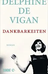 E-Book (epub) Dankbarkeiten von Delphine Vigan