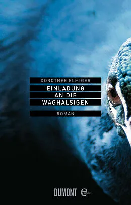 E-Book (epub) Einladung an die Waghalsigen von Dorothee Elmiger