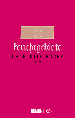 E-Book (epub) Feuchtgebiete von Charlotte Roche