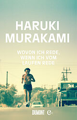 E-Book (epub) Wovon ich rede, wenn ich vom Laufen rede von Haruki Murakami