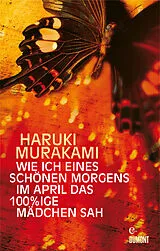 E-Book (epub) Wie ich eines schönen Morgens im April das 100%ige Mädchen sah von Haruki Murakami